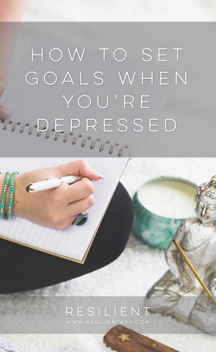 How to Set Goals When You’re Depressed