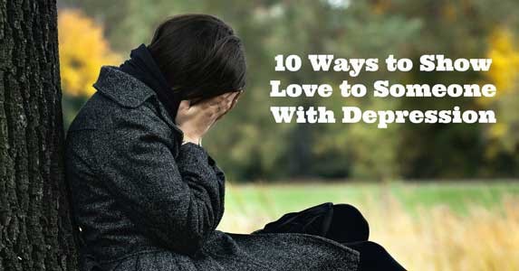 10 Ways to Show Love to Someone With Depression